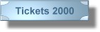Tickets 2000
                  Button